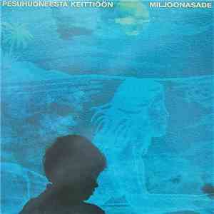 Miljoonasade - Pesuhuoneesta Keittiöön download mp3