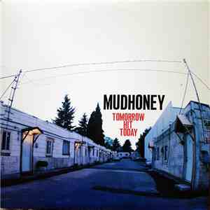 Mudhoney - Tomorrow Hit Today download mp3