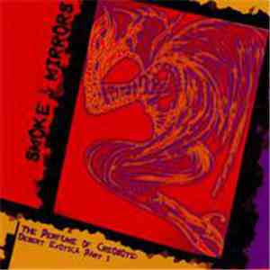 Smoke & Mirrors  - The Perfume Of Creosote: Desert Exotica Part 1 mp3 download