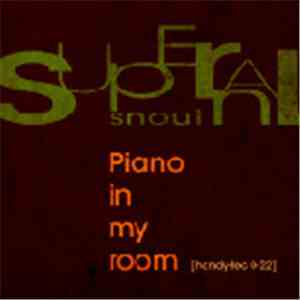 Supernal Snout - Piano In My Room mp3 download