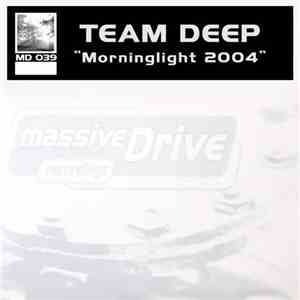 Team Deep - Morninglight 2004 download mp3