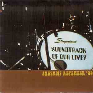 The Soundtrack Of Our Lives - Instant Repeater '99 download mp3
