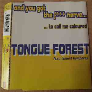 Tongue Forest Feat. LaMont Humphrey - And You Got The F... Nerve To Call Me Coloured mp3 download
