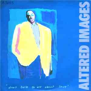 Altered Images - Don't Talk To Me About Love download mp3