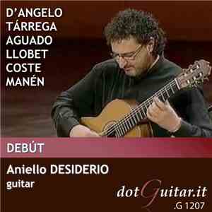 Aniello Desiderio, D'Angelo, Tárrega, Aguado, Llobet, Coste, Manén - Dèbut download mp3