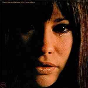 Astrud Gilberto - I Haven't Got Anything Better To Do download mp3