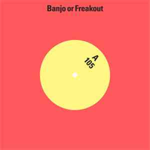 Banjo Or Freakout - 105 download mp3