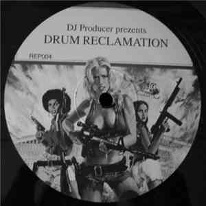 DJ Producer - Prezents Drum Reclamation Volume One download mp3
