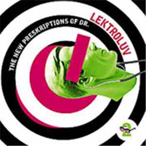 Dr. Lektroluv - The New Preskriptions Of Dr. Lektroluv download mp3