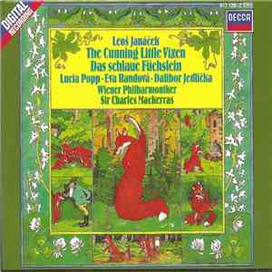 Leoš Janáček, Lucia Popp • Eva Randová • Dalibor Jedlička, Wiener Philharmoniker, Sir Charles Mackerras - The Cunning Little Vixen (Das Schlaue Füchslein) download mp3