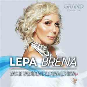Lepa Brena - Zar Je Važno Da L' Se Peva Ili Pjeva download mp3