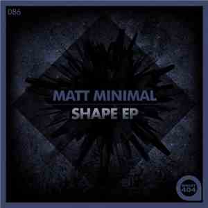 Matt Minimal - Shape EP download mp3