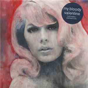 My Bloody Valentine - Lost Tracks and Rare Cuts mp3 download