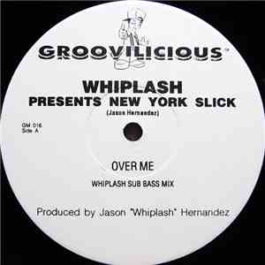 Whiplash Presents New York Slick - Over Me download mp3
