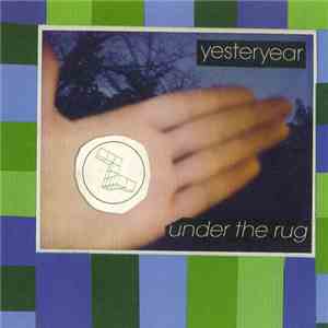 Yesteryear - Under The Rug download mp3