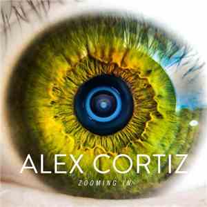 Alex Cortiz - Zooming In download mp3
