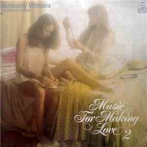 Anthony Ventura And His Orchestra - Music For Making Love 2 download mp3