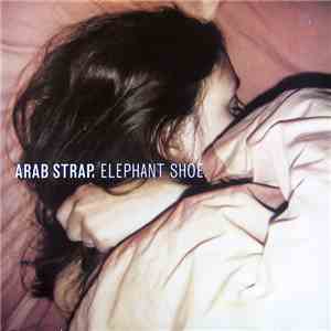 Arab Strap - Elephant Shoe download mp3