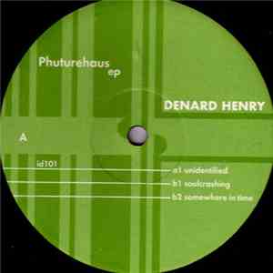 Denard Henry - Phuturehaus EP download mp3