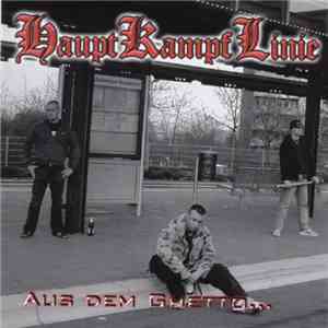 Hauptkampflinie - Aus Dem Ghetto - In Die Bewegung download mp3