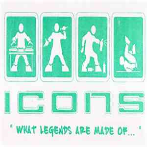 Icons  - What Legends Are Made Of... download mp3