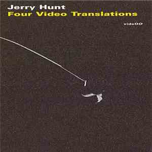 Jerry Hunt - Four Video Translations download mp3