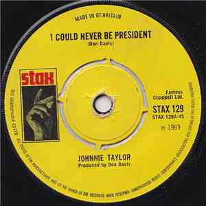 Johnnie Taylor - I Could Never Be President / It's Amazing download mp3