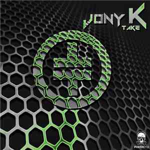 Jony K - Take download mp3