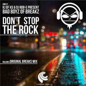 KJ Of K5 & DJ Rob-E Present Bad Boyz Of Breakz - Don't Stop The Rock download mp3