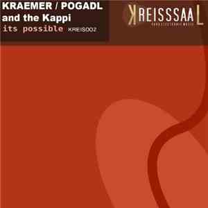 Kraemer / Pogadl And The Kappi - Its Possible download mp3