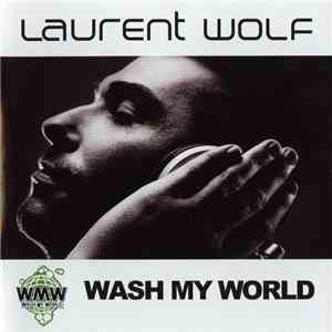 Laurent Wolf - Wash My World download mp3