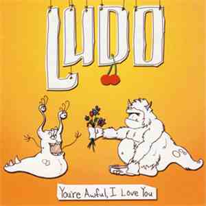 Ludo  - You're Awful, I Love You download mp3