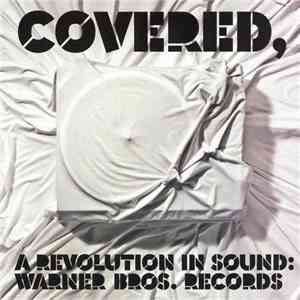 Various - Covered, A Revolution In Sound: Warner Bros. Records download mp3