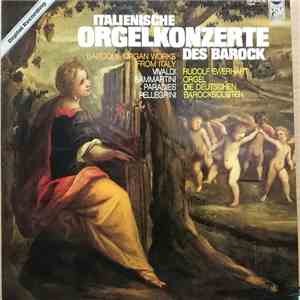 Vivaldi, Sammartini, Paradies, Pellegrini, Rudolf Ewerhart, Die Deutschen Barocksolisten - Italienische Orgelkonzerte Des Barock - Baroque Organ Works From Italy download mp3