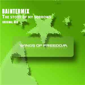 Baintermix - The Story Of My Sorrows download mp3