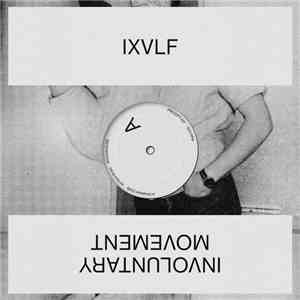 IXVLF - Involuntary Movement download mp3
