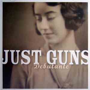 Just Guns - Debutante download mp3