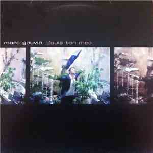 Marc Gauvin - J'Suis Ton Mec download mp3