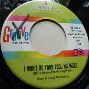 Thunder Lee - I Won't Be Your Fool No More / Too Late For Tears mp3 download
