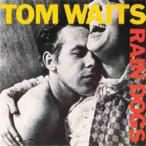 Tom Waits - Rain Dogs download mp3