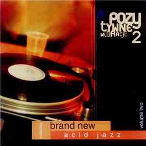 Various - Pozytywne Wibracje 2 - Brand New Acid Jazz Collection download mp3