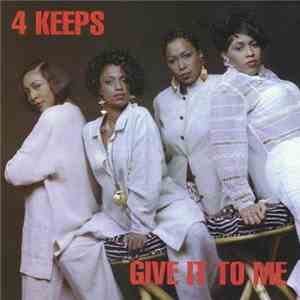 4 Keeps - Give It To Me download mp3