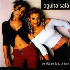 Agüita Salá - Por Debajo De Tu Cintura mp3 download