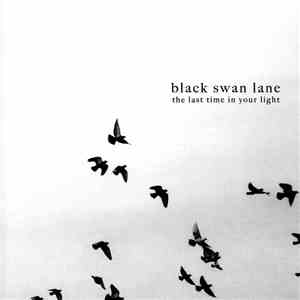 Black Swan Lane - The Last Time In Your Light download mp3