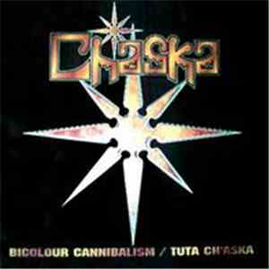Ch'aska - Bicolour Cannibalism / Tuta Ch'aska mp3 download