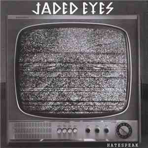 Jaded Eyes - Hatespeak download mp3