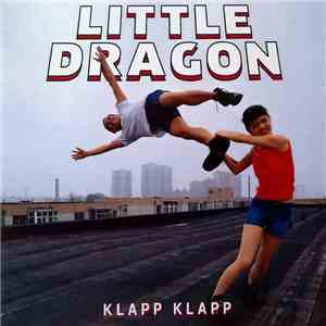 Little Dragon - Klapp Klapp download mp3