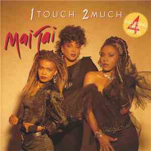 Mai Tai - 1 Touch 2 Much download mp3