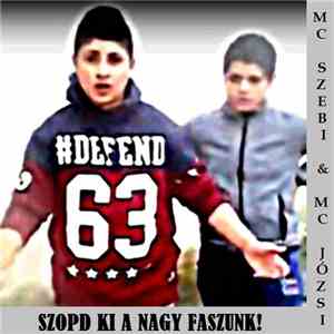 MC Szebi & MC Józsi - Szopd Ki A Nagy Faszunk download mp3
