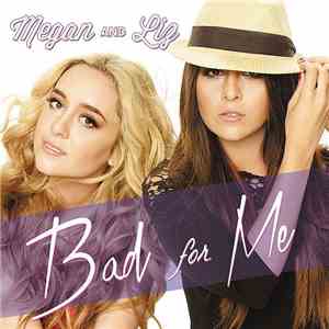 Megan And Liz - Bad For Me download mp3